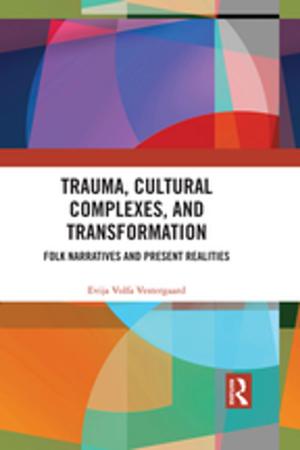 Cover of the book Trauma, Cultural Complexes, and Transformation by Kelly M. Pyrek