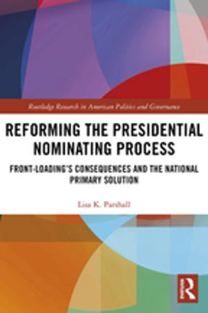 Cover of the book Reforming the Presidential Nominating Process by Barrie Needham, Patrick Koenders, Bert Kruijt