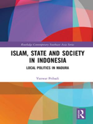 Cover of the book Islam, State and Society in Indonesia by Diane S Kaimann