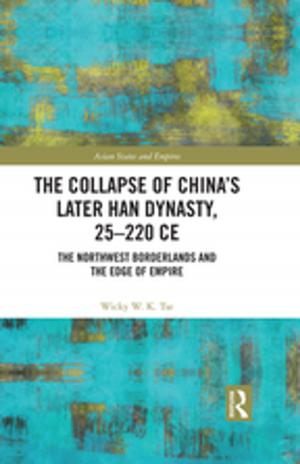 Cover of the book The Collapse of China's Later Han Dynasty, 25-220 CE by Massimiliano Tomasi
