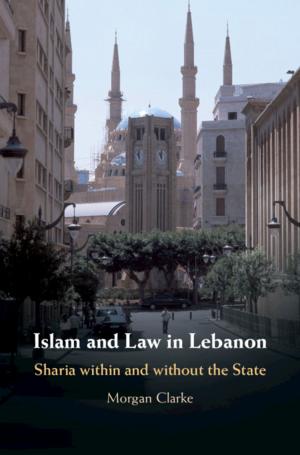 Cover of the book Islam and Law in Lebanon by Metin Coşgel, Boğaç Ergene