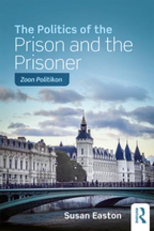 Cover of the book The Politics of the Prison and the Prisoner by Donald J. Puchala