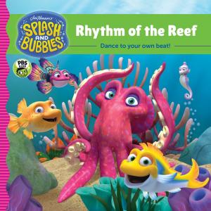 Cover of the book Splash and Bubbles: Rhythm of the Reef by Howard Frank Mosher