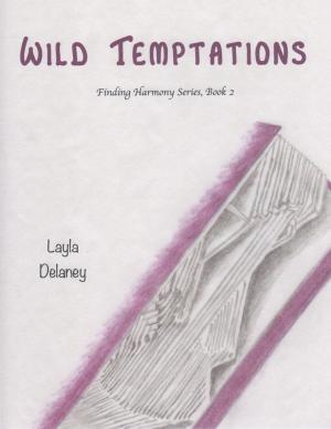 Cover of the book Wild Temptations - Finding Harmony Series, Book 2 by Robert F. (Bob) Turpin