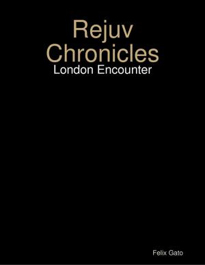 Cover of the book Rejuv Chronicles - London Encounter by Layla Delaney