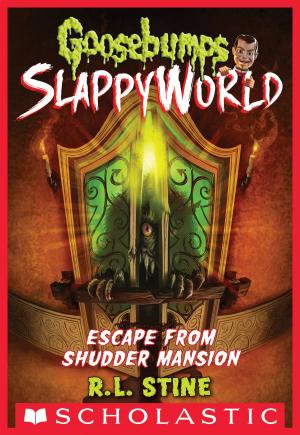 Cover of the book Escape From Shudder Mansion (Goosebumps SlappyWorld #5) by Lauren Tarshis