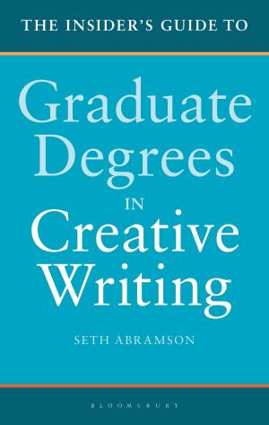 Cover of the book The Insider's Guide to Graduate Degrees in Creative Writing by Joanna Trollope