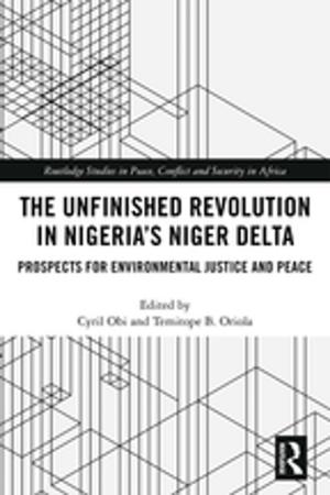 Cover of the book The Unfinished Revolution in Nigeria’s Niger Delta by Jon Cogburn, Mark Silcox