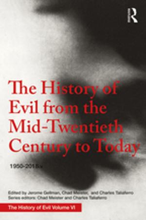 Cover of the book The History of Evil from the Mid-Twentieth Century to Today by Kristen L. Buras