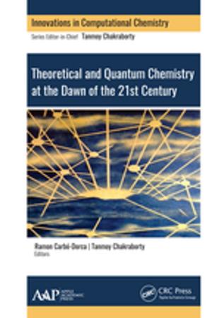 Cover of the book Theoretical and Quantum Chemistry at the Dawn of the 21st Century by Anjali Priyadarshini, Prerna Pandey