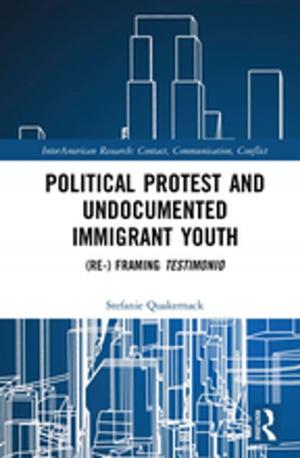 Cover of the book Political Protest and Undocumented Immigrant Youth by Michael R Greenberg