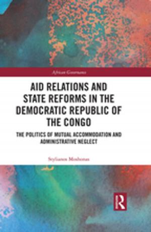 Cover of the book Aid Relations and State Reforms in the Democratic Republic of the Congo by 