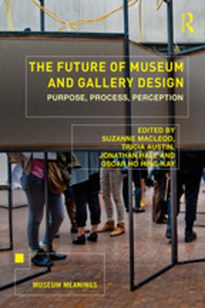 Cover of the book The Future of Museum and Gallery Design by Robin Miller