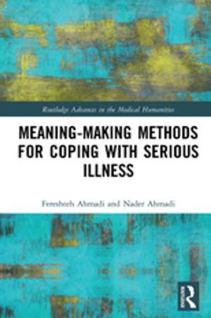 Cover of the book Meaning-making Methods for Coping with Serious Illness by Philip Gardner, John Dwyfor Davies