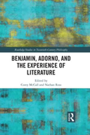 Cover of the book Benjamin, Adorno, and the Experience of Literature by Rachel Joffe Falmagne