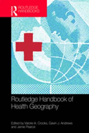 Cover of the book Routledge Handbook of Health Geography by Richard C. Rich, Craig Leonard Brians, Jarol B. Manheim, Lars Willnat