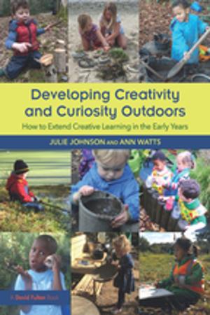Cover of the book Developing Creativity and Curiosity Outdoors by Jørgen Dines Johansen, Svend Erik Larsen