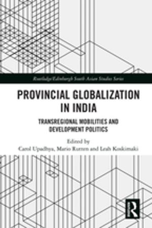Cover of the book Provincial Globalization in India by Andy Pike, Andrés Rodriguez-Pose, John Tomaney