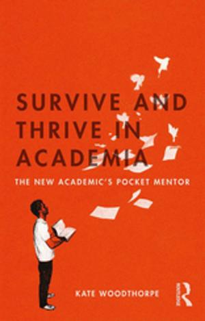 Cover of the book Survive and Thrive in Academia by Jo Littler
