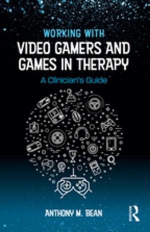 Cover of the book Working with Video Gamers and Games in Therapy by Adrian Stokes