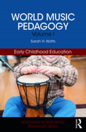 Cover of the book World Music Pedagogy, Volume I: Early Childhood Education by Wendy Ayres-Bennett, Janice Carruthers, Rosalind Temple