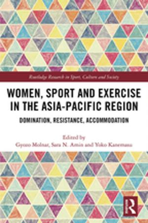 Cover of the book Women, Sport and Exercise in the Asia-Pacific Region by Harriet J. Manning