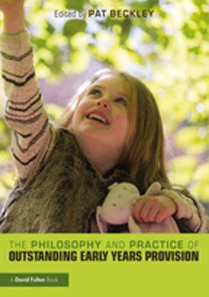 Cover of the book The Philosophy and Practice of Outstanding Early Years Provision by 