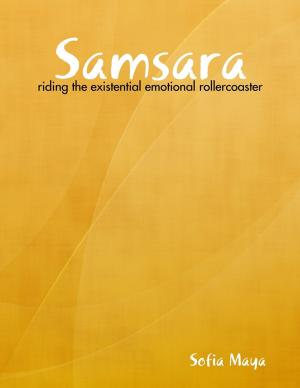 Cover of the book Samsara: Riding the Existential Emotional Rollercoaster by Matt Branham