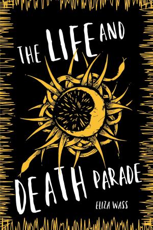 Cover of the book The Life and Death Parade by Susan Ring