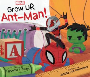 Cover of the book Grow Up, Ant-Man! by Clete Barrett Smith