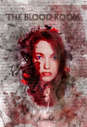 Cover of the book The Blood Room: Alternate Ending #3 by K. Weikel