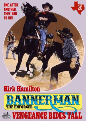 Cover of the book Bannerman the Enforcer 20: Vengeance Rides Tall by Kirk Hamilton