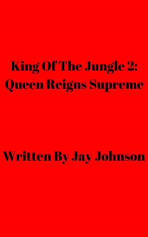 Cover of the book King Of The Jungle 2: Queen Reigns Supreme by Chanta Rand