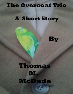 Cover of the book The Overcoat Trio by Thomas M. McDade