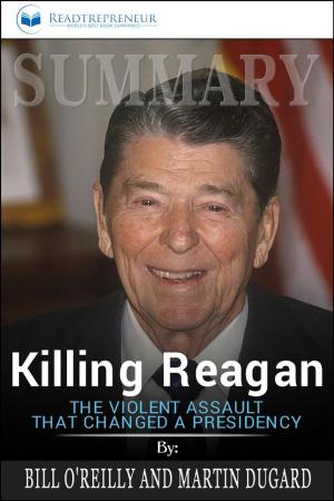 Cover of Summary of Killing Reagan: The Violent Assault That Changed a Presidency by Bill O'Reilly