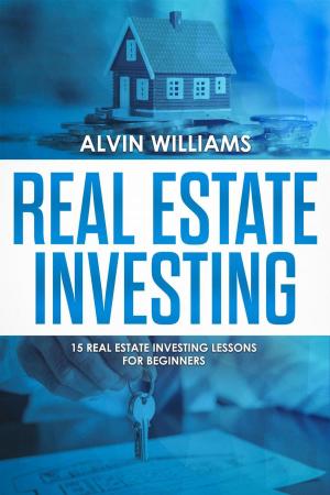 Cover of the book Real Estate Investing by Alvin Williams