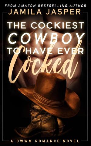 bigCover of the book The Cockiest Cowboy To Have Ever Cocked by 