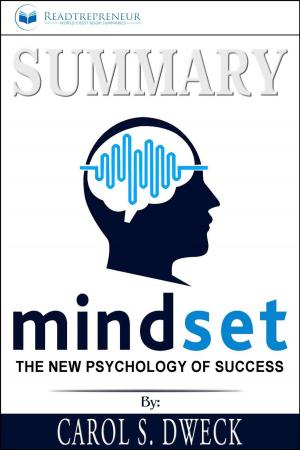 Cover of the book Summary of Mindset: The New Psychology of Success by Carol S. Dweck by Readtrepreneur Publishing