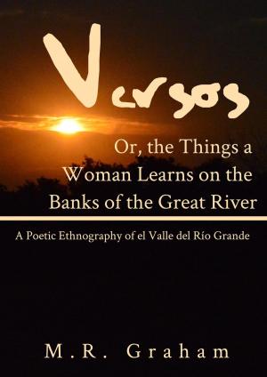 Cover of Versos, or: The Things a Woman Learns on the Banks of the Great River