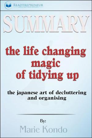 Cover of Summary of The Life-Changing Magic of Tidying Up: The Japanese Art of Decluttering and Organizing by Marie Kondō