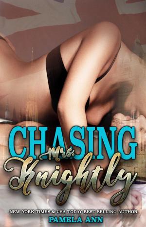 Cover of the book Chasing Mrs. Knightly by Pamela Ann