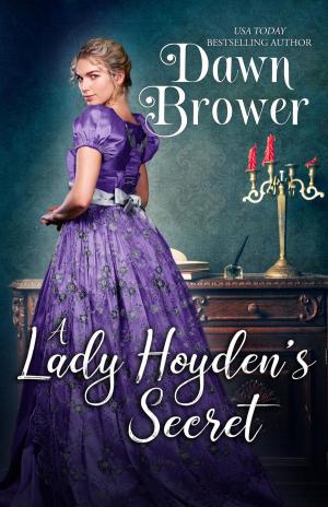Cover of the book A Lady Hoyden's Secret by Dawn Brower