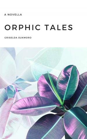 Cover of the book Orphic Tales by Samantha Faulkner