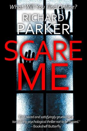 Cover of the book Scare Me by Richard Parker