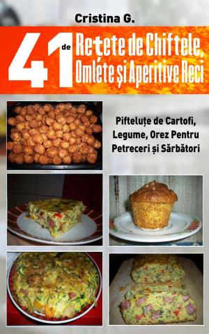 Cover of 41 de Retete de Chiftele, Omlete si Aperitive Reci