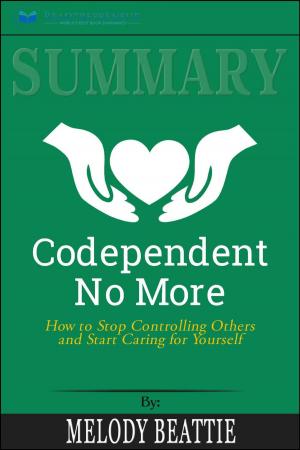 Cover of Summary of Codependent No More: How to Stop Controlling Others and Start Caring for Yourself by Melody Beattie