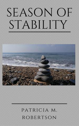 Cover of the book Season of Stability by Patricia M. Robertson
