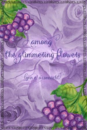 Book cover of Among the Glimmering Flowers
