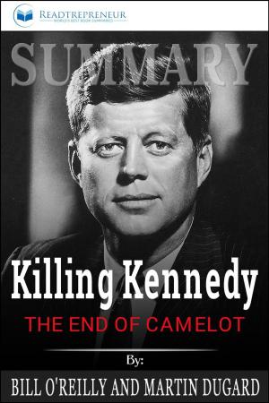 Cover of Summary of Killing Kennedy: The End of Camelot by Bill O'Reilly and Martin Dugard