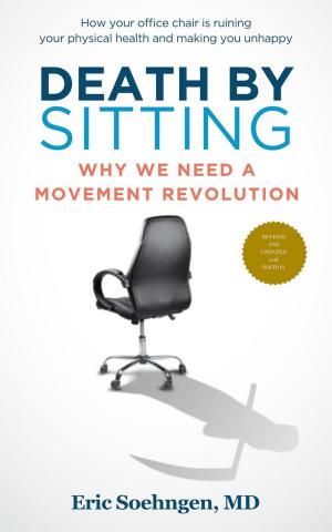 Cover of the book Death By Sitting: Why We Need A Movement Revolution by Evita Ochel